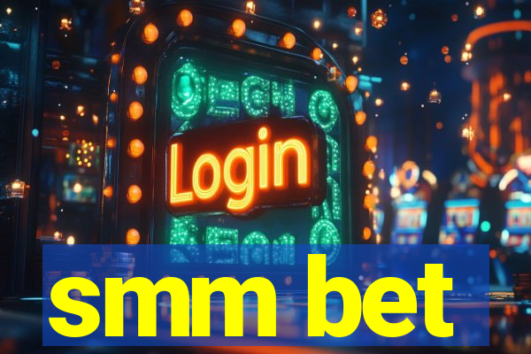 smm bet