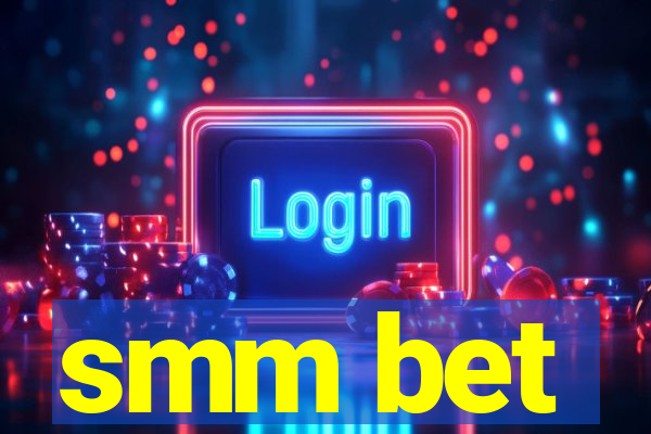 smm bet