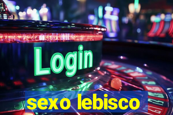 sexo lebisco