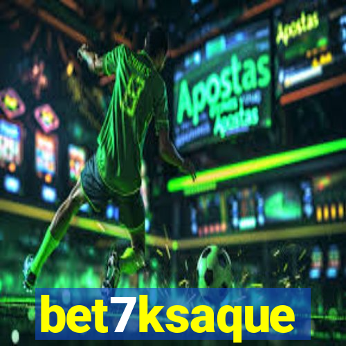 bet7ksaque