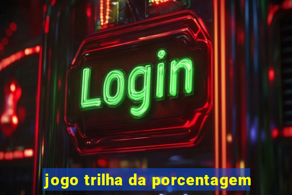 jogo trilha da porcentagem