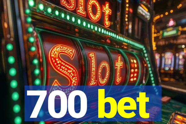 700 bet
