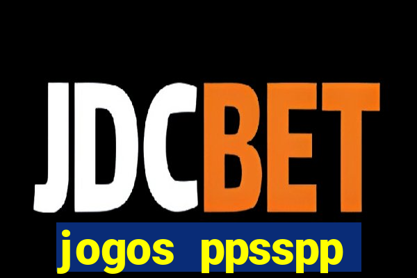 jogos ppsspp download android