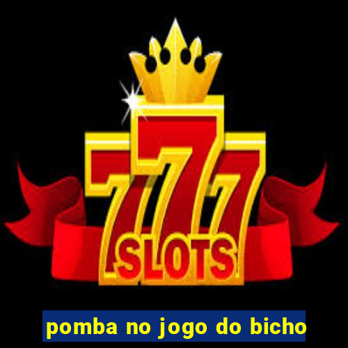 pomba no jogo do bicho