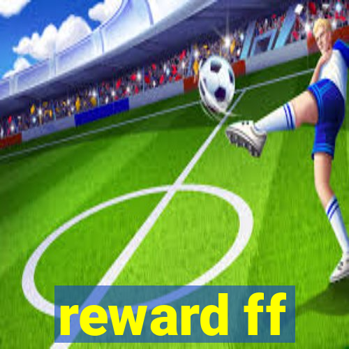 reward ff