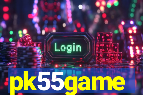 pk55game