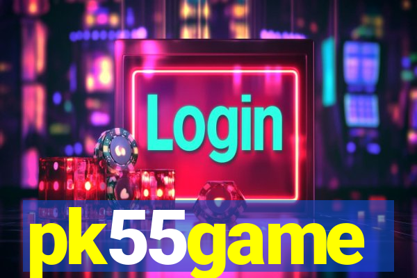 pk55game
