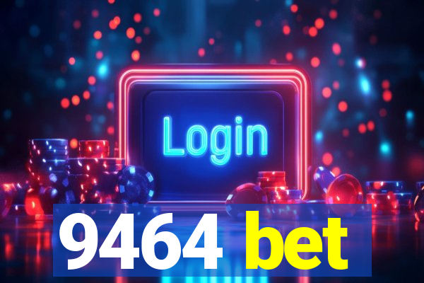 9464 bet