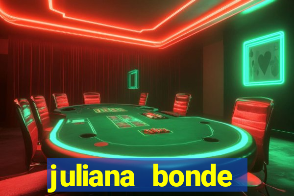 juliana bonde mostra tudo