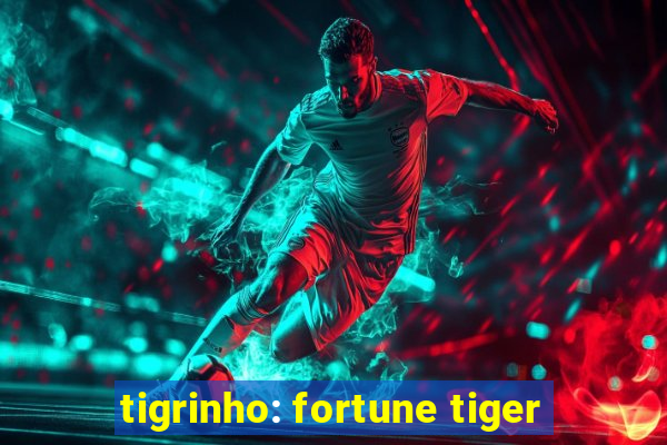 tigrinho: fortune tiger