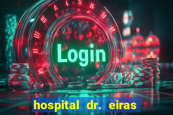 hospital dr. eiras em botafogo