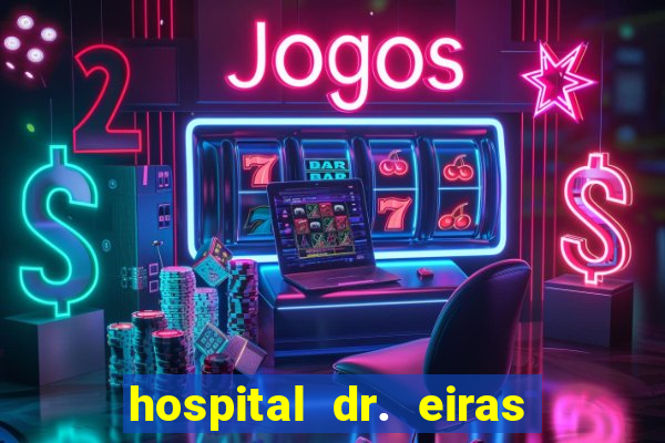hospital dr. eiras em botafogo