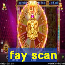 fay scan