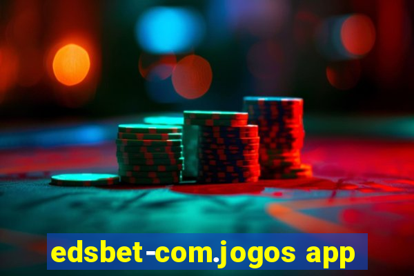 edsbet-com.jogos app