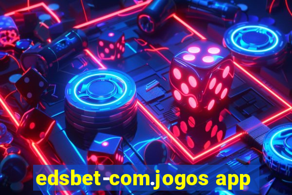 edsbet-com.jogos app