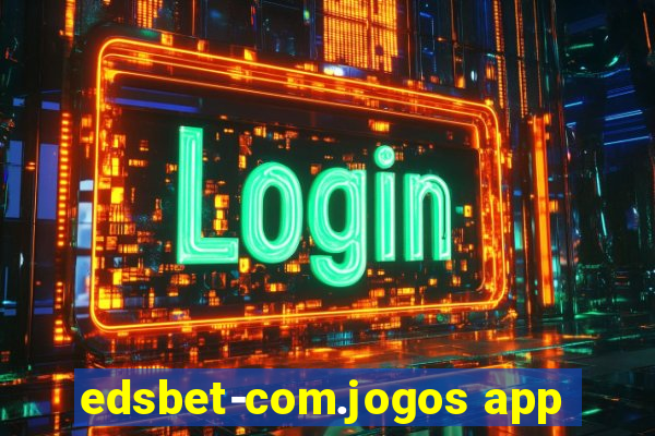 edsbet-com.jogos app