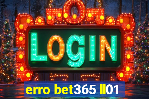 erro bet365 ll01