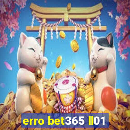 erro bet365 ll01