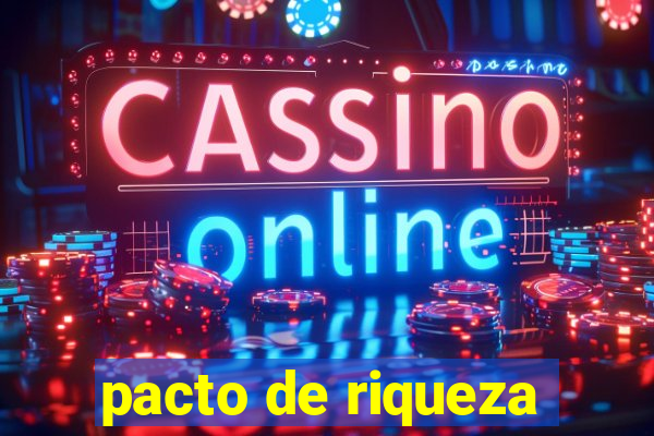 pacto de riqueza