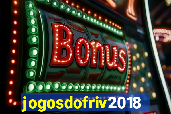 jogosdofriv2018
