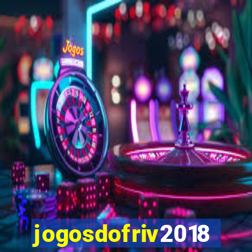 jogosdofriv2018