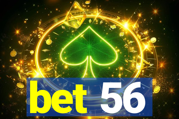 bet 56