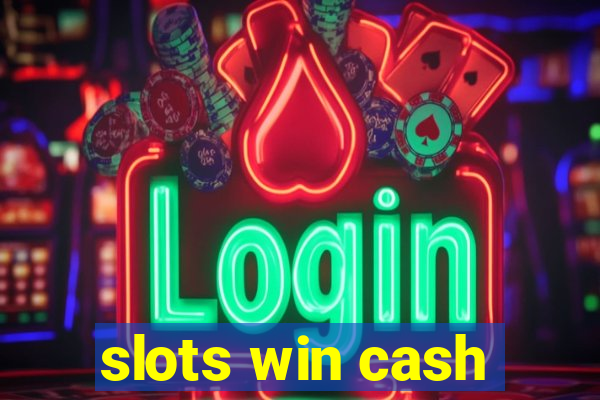 slots win cash