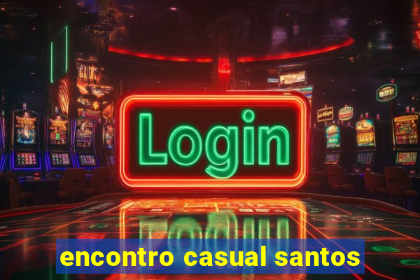 encontro casual santos