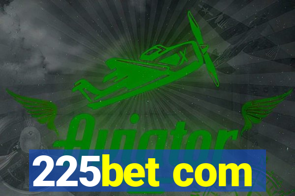 225bet com