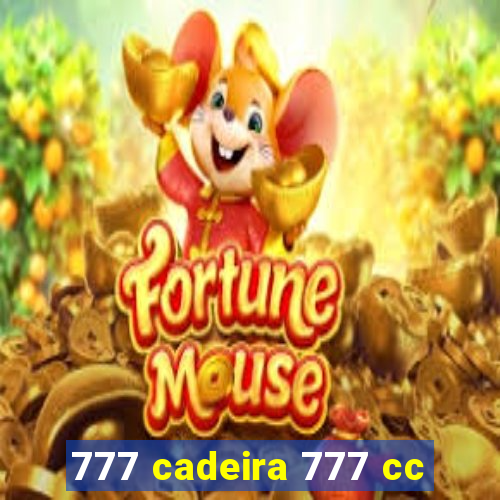 777 cadeira 777 cc