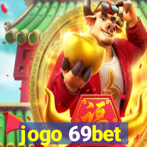 jogo 69bet