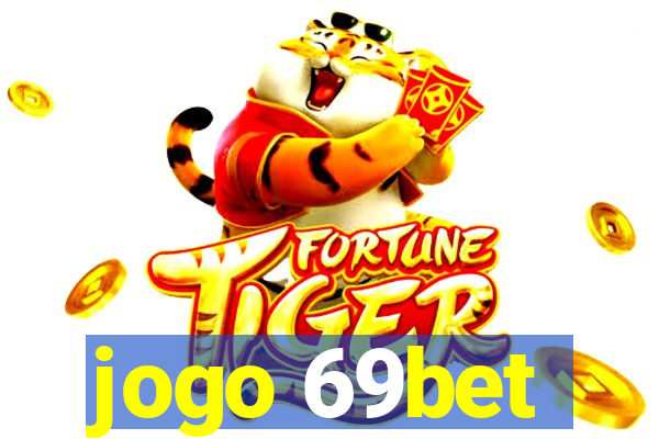 jogo 69bet
