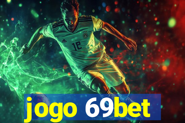 jogo 69bet