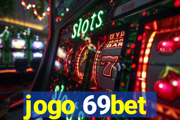 jogo 69bet