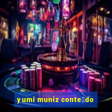 yumi muniz conte煤do
