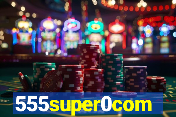 555super0com