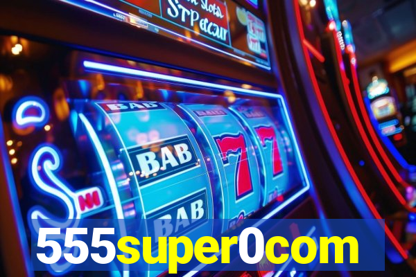 555super0com