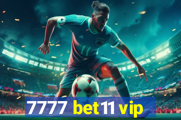 7777 bet11 vip