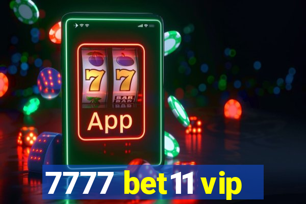 7777 bet11 vip