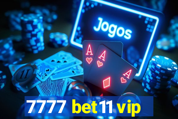 7777 bet11 vip