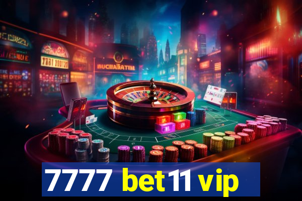 7777 bet11 vip