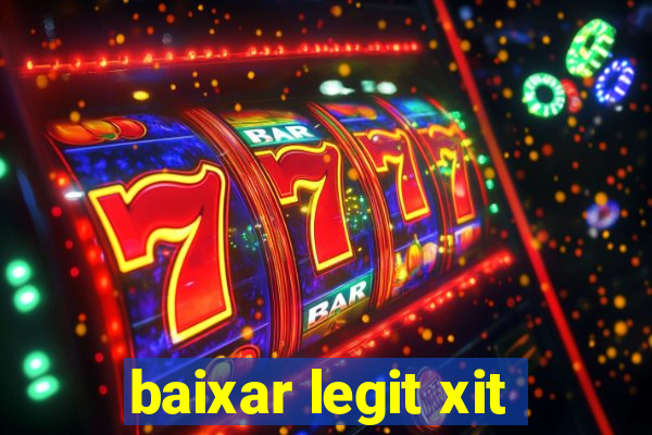 baixar legit xit