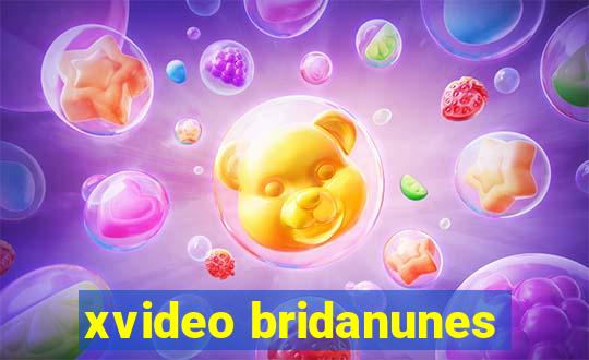 xvideo bridanunes