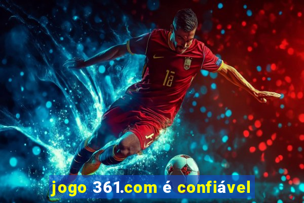 jogo 361.com é confiável