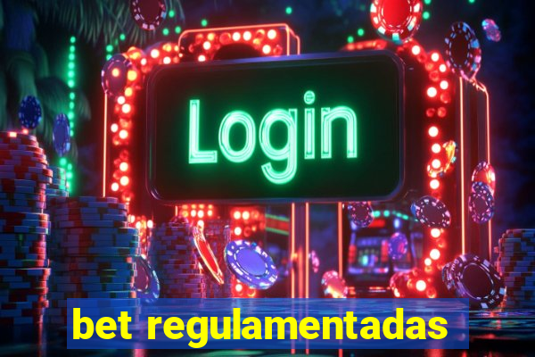 bet regulamentadas