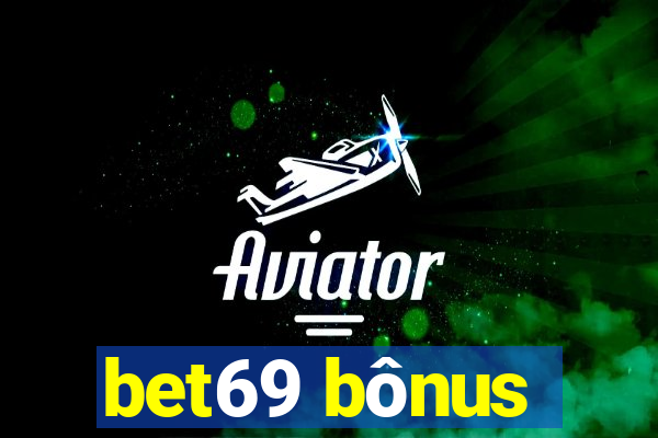 bet69 bônus