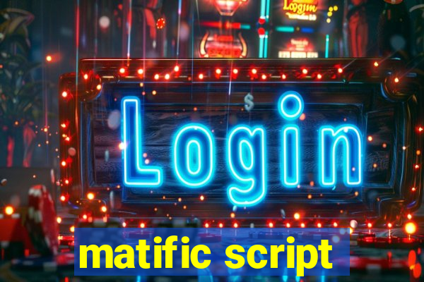 matific script