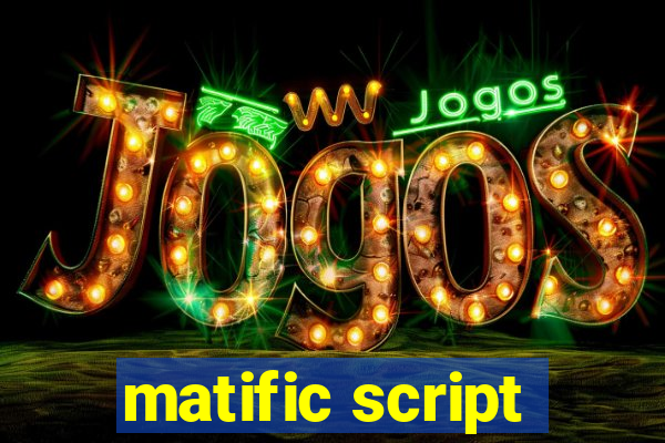 matific script