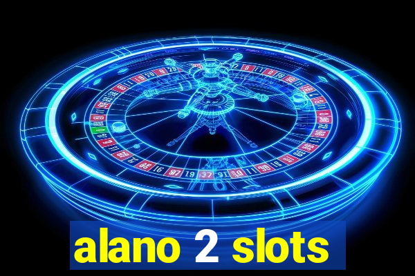 alano 2 slots