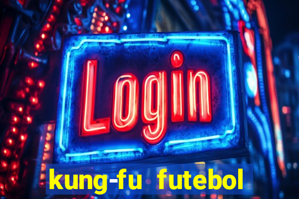 kung-fu futebol clube download